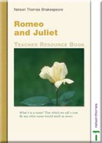 Nelson Thornes Shakespeare -- Romeo and Juliet Teacher's Resource Book (9780748769629) by Morris, Mark