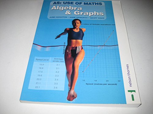 Stock image for AS Use of Maths - Algebra & Graphs (incorporating applying Maths): Algebra and Graphs (Incorporating Applying Maths): Core Book for sale by Goldstone Books