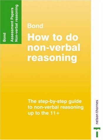 Imagen de archivo de How to Do Non-verbal Reasoning (Bond Assessment Papers) a la venta por WorldofBooks