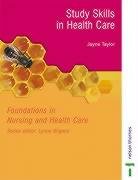 Study Skills in Health Care (Foundations in Nursing and Health Care) (9780748771196) by Taylor, Jayne D.