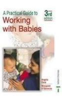 Imagen de archivo de A Practical Guide to Working with Babies a la venta por AwesomeBooks