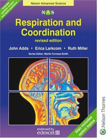 Beispielbild fr Respiration and Co-ordination (Nelson Advanced Science) zum Verkauf von WorldofBooks