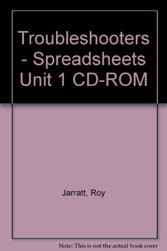 Spreadsheets (Unit 1) (Troubleshooters) (9780748775644) by Jarratt, Roy; Shepard, Tristram; Green, Debbie