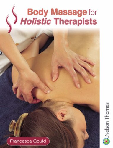 Stock image for Body Massage for Holistic Therapists for sale by WorldofBooks