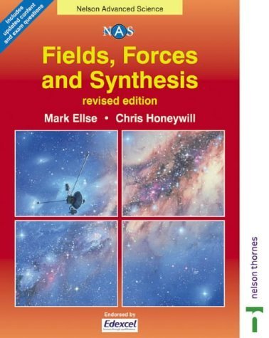 Imagen de archivo de Nelson Advanced Science: Fields, Forces and Synthesis a la venta por Reuseabook