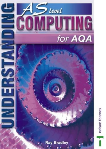 9780748777037: Understanding AS Level Computing for AQA
