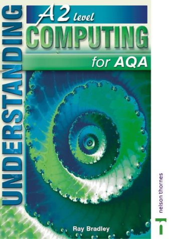 9780748777044: Understanding Computing for AQA A2 (Understanding Computing A2 Level for AQA)