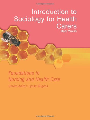 Beispielbild fr Introduction to Sociology for Health Carers: Foundations in Nursing and Health Care zum Verkauf von WorldofBooks