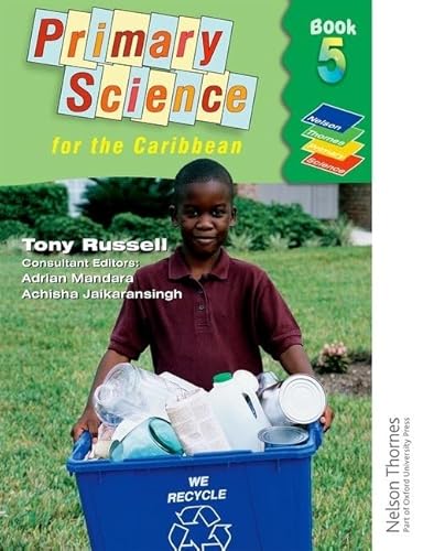 Nelson Thornes Primary Science for the Caribbean Book 5 (Nelson Thornes Primary Science for the Caribbean, 5) (9780748778058) by Russell, Tony