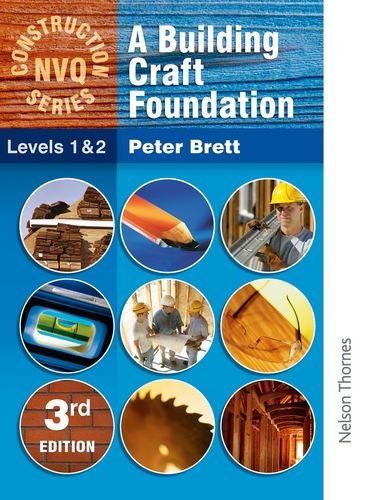 Beispielbild fr Building Crafts Foundation Level 1and2 3Rd Edition (Nelson Thornes Construction NVQ) zum Verkauf von Reuseabook