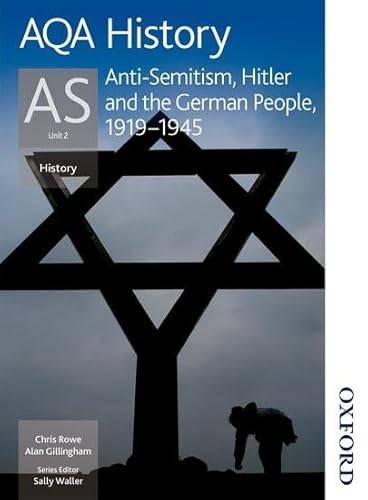 AQA History AS Unit 2 Anti-Semitism, Hitler and the German People, 1919-1945 (9780748782604) by Gillingham, Alan; Rowe, Chris