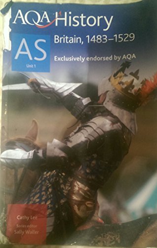 Stock image for AQA History AS Britain, 1483-1529: Student's Book (AQA History AS: Unit 1 Britain, 1483-1529) for sale by WorldofBooks