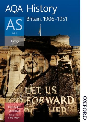 AQA History AS: Unit 1 Britain, 1906-1951 (9780748782628) by Collier, Chris; Rowe, Chris