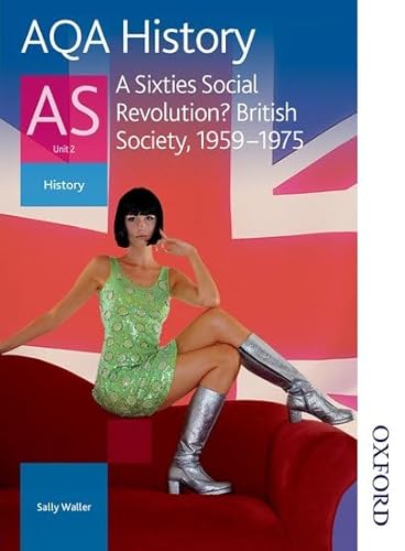 Stock image for AQA History AS: Unit 2 - A Sixties Social Revolution? British Society, 1959-1975 for sale by HPB-Red