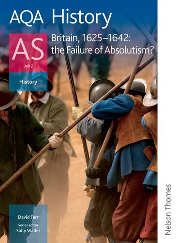 Beispielbild fr AQA AS History: Britain, 1625-1642: the Failure of Absolutism (Aqa History As History) zum Verkauf von WorldofBooks