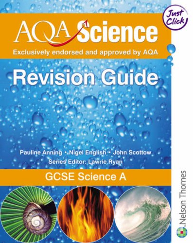 Imagen de archivo de AQA Science for GCSE Welcome Pack: AQA Science: GCSE Science A Revision Guide: 3 Anning, Pauline; English, Nigel; Scottow, John and Ryan, Lawrie a la venta por Re-Read Ltd