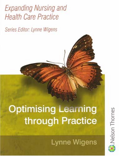 Stock image for Expanding Nursing & ealt Care Practice: Optimising Learning Troug Practice (Pb) for sale by Phatpocket Limited