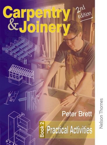 Beispielbild fr Carpentry and Joinery Book 2 Practical Activities 2nd Ed: Practical Activities Bk.2 (Complete Reference Guide) zum Verkauf von WorldofBooks