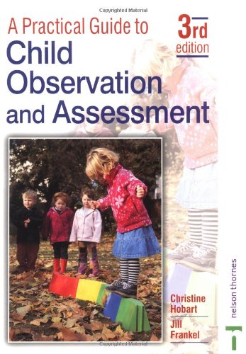 Beispielbild fr A Practical Guide to Child Observation and Assessment 3rd Edition zum Verkauf von WorldofBooks