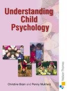Understanding Child Psychology (9780748790845) by Brain, Christine; Mukherji, Penny