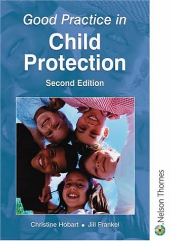 Stock image for Good Practice in Child Protection 2nd Edition for sale by AwesomeBooks