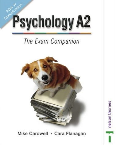 Psychology A2 Aqa 'A' Specification: The Exam Companion (9780748792627) by Cara Flanagan; Mike Cardwell