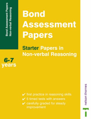 Imagen de archivo de Bond Assessment Papers: Starter Papers in Non-verbal Reasoning: 6-7 Years a la venta por WorldofBooks