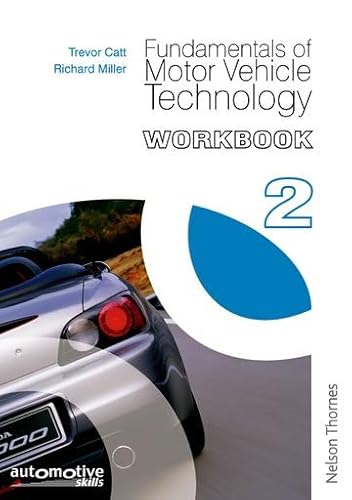 Fundamentals of Motor Vehicle Technology: Workbook 2 (9780748796007) by Trevor, Catt; Miller, Richard