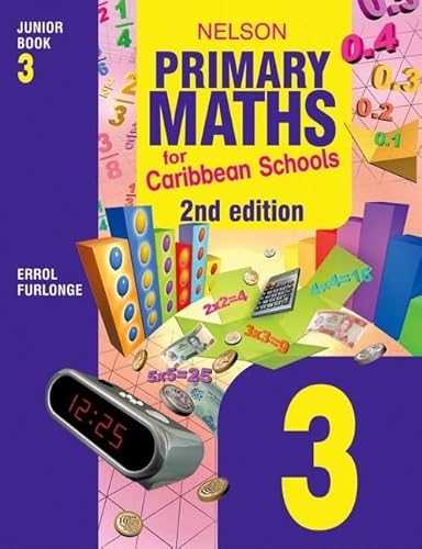 9780748796274: Nelson Primary Maths for Caribbean Schools Junior Book 3 2nd Edition (Nelson Primary Maths for Caribbean Schools Junior, 3)