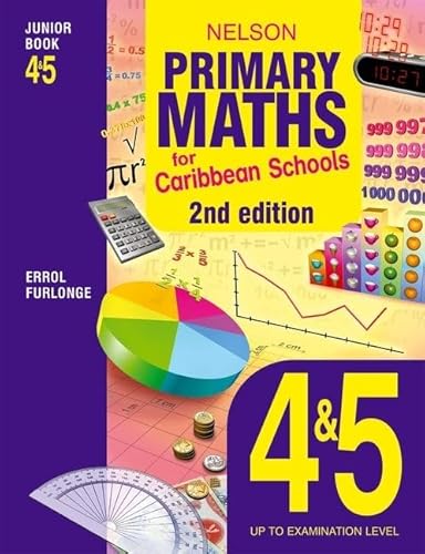 9780748796304: Nelson Primary Maths for Caribbean Schools Junior Book 4&5 2nd Edition (Nelson Primary Maths for Caribbean Schools Junior, 4-5)