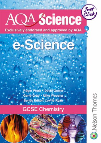 AQA Science: GCSE Chemistry (9780748796465) by Gray, Gerry; Gower, David; Wooster, Mike