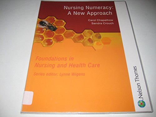Imagen de archivo de Foundations In Nursing And Health Care Nursing Numeracy A New Approach (Pb 2007) Spl Price a la venta por Universal Store