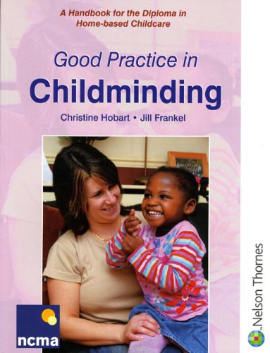 Beispielbild fr Good Practice in Childminding: A Handbook for the Diploma in Home-based Childcare 4th Edition zum Verkauf von WorldofBooks