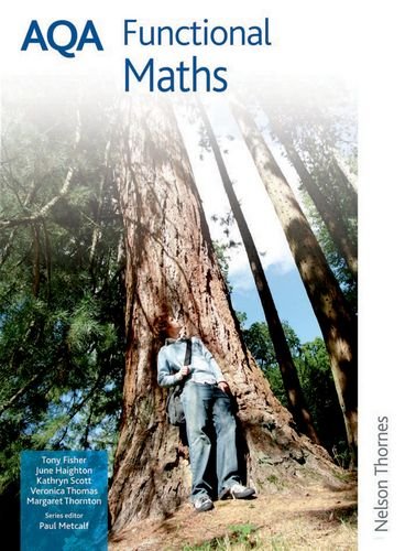 Aqa Functional Maths: Student Book (9780748799800) by Fisher, Tony; Haighton, June; Scott, Kathryn; Thomas, Veronica Nicky; Thornton, Margaret