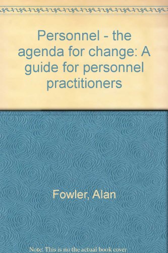 Personnel - the agenda for change: A guide for personnel practitioners (9780748800001) by Alan Fowler