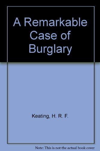 A Remarkable Case of Burglary