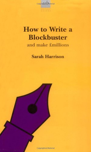 9780749001971: How to Write a Blockbuster