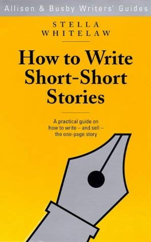 9780749002091: How to Write Short Short Stories (Allison & Busby Writers' Guides)
