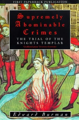 9780749002688: Supremely Abominable Crimes: The Trial of the Knights Templar