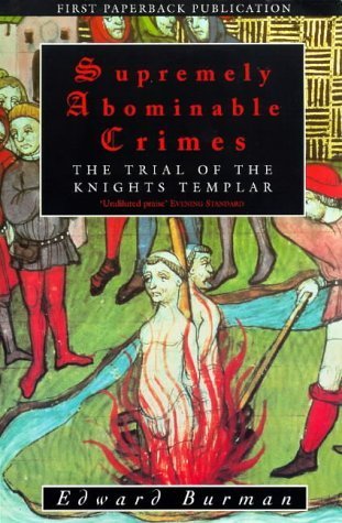 Stock image for Supremely Abominable Crimes: The Trial of the Knights Templar for sale by ThriftBooks-Dallas