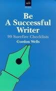 Beispielbild fr Be a Successful Writer: 99 Surefire Checklists (Writers' guides) zum Verkauf von WorldofBooks