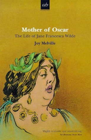 9780749003845: Mother of Oscar: The Life of Jane Francesca Wilde