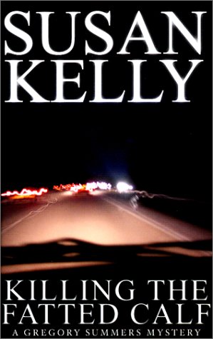 

Killing the Fatted Calf (A Gregory Summers mystery)