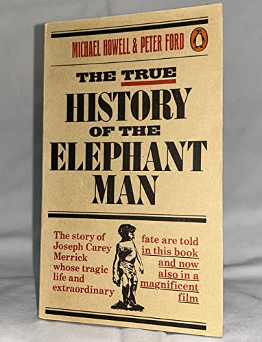 Stock image for The True History of the Elephant Man: The Definitive Account of the Tragic and Extraordinary Life of Joseph Carey Merrick for sale by ZBK Books