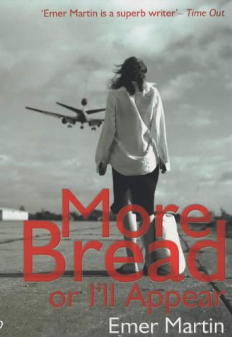 More Bread or I'll Appear (9780749005450) by Emer Martin