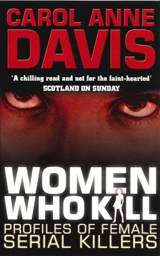 Beispielbild fr Women Who Kill : Profiles of Female Serial Killers zum Verkauf von Better World Books