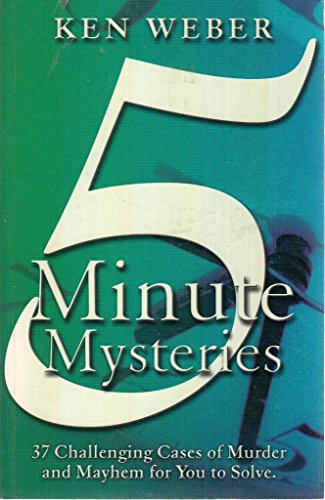 5 Minute Mysteries (37 Challenging Cases of Murder and Mayhem For You to Solve)