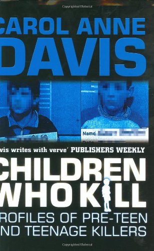 Beispielbild fr Children Who Kill: Profiles of Pre-teen and Teenage Killers (A & B Crime) zum Verkauf von WorldofBooks