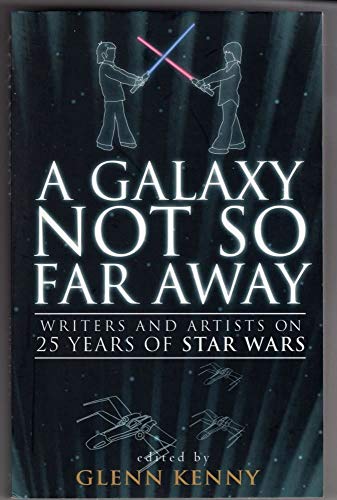 9780749006600: A Galaxy Not So Far Away: Writers and Artists on Twenty-five Years of "Star Wars"