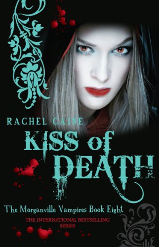 Stock image for Kiss of Death. The Morganville Vampies Book Eight for sale by The London Bookworm